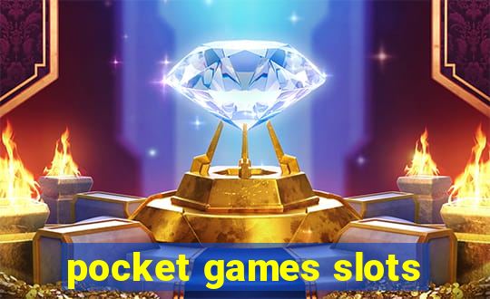 pocket games slots